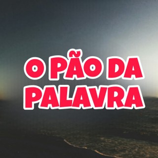 O Pão da Palavra